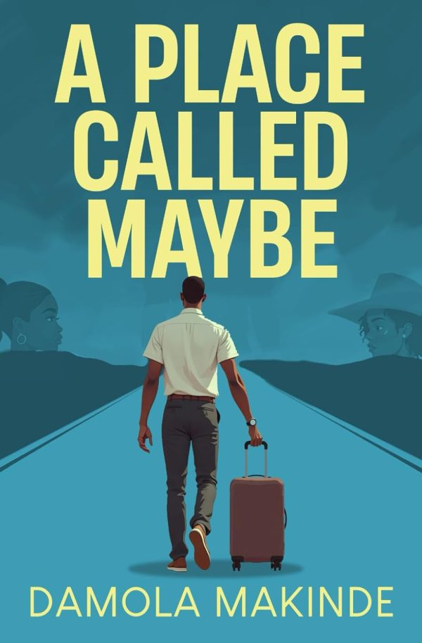 A Place Called Maybe - Damola Makinde