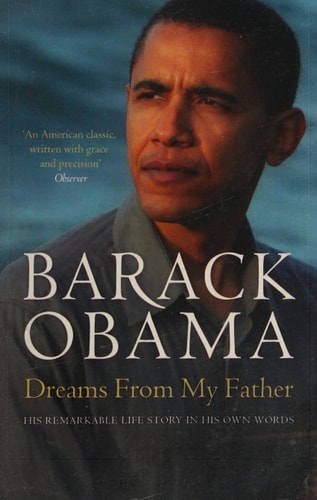 Dreams from My Father: A Story of Race and Inheritance - Barack Obama