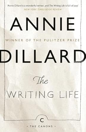 The Writing Life - Annie Dillard