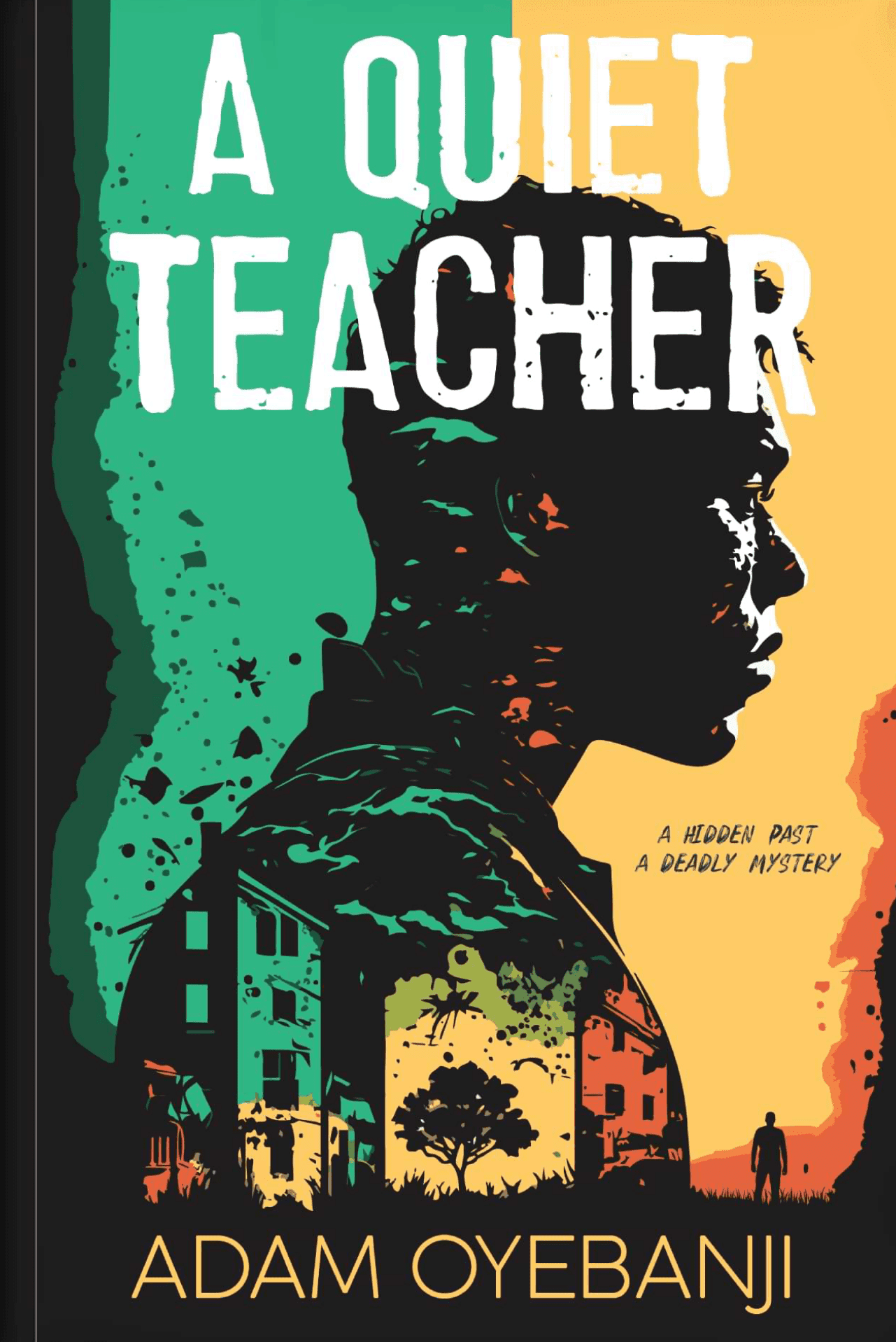A Quiet Teacher: Mystery, 1 - Adam Oyebanji