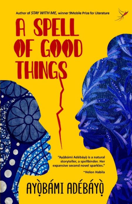 A Spell of Good Things - Ayobami Adebayo