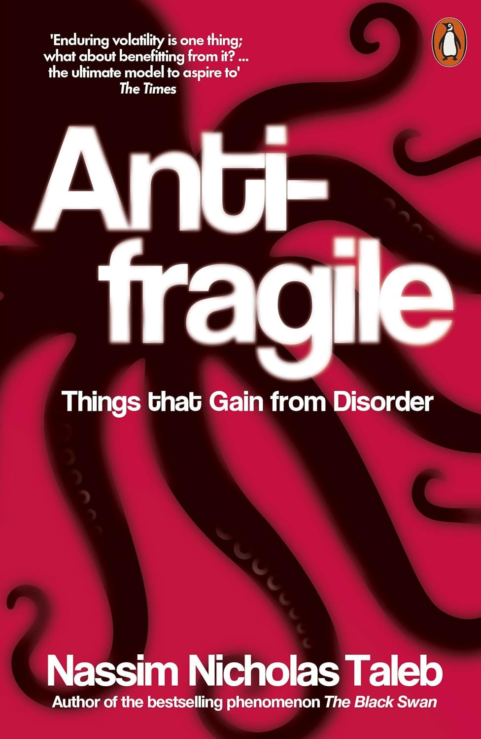 Antifragile: Things that Gain from Disorder - Nassim Nicholas Taleb