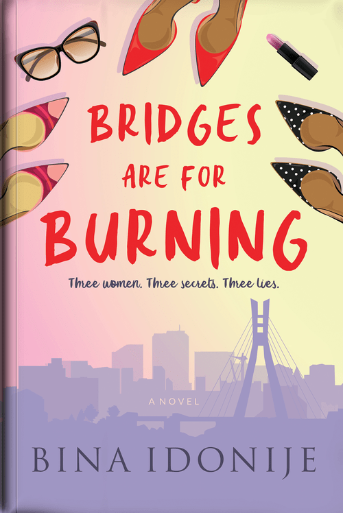 Bridges are for Burning - Bina Idonije