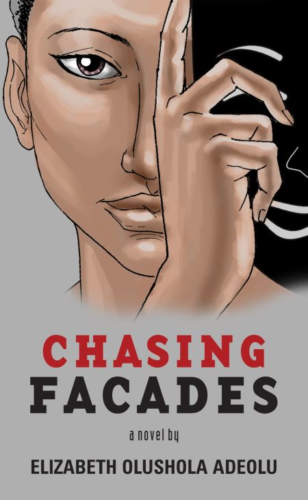 Chasing Facades - Elizabeth Olushola Adeolu