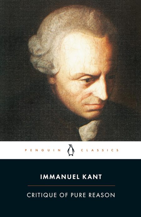 Critique of Pure Reason - Immanuel Kant