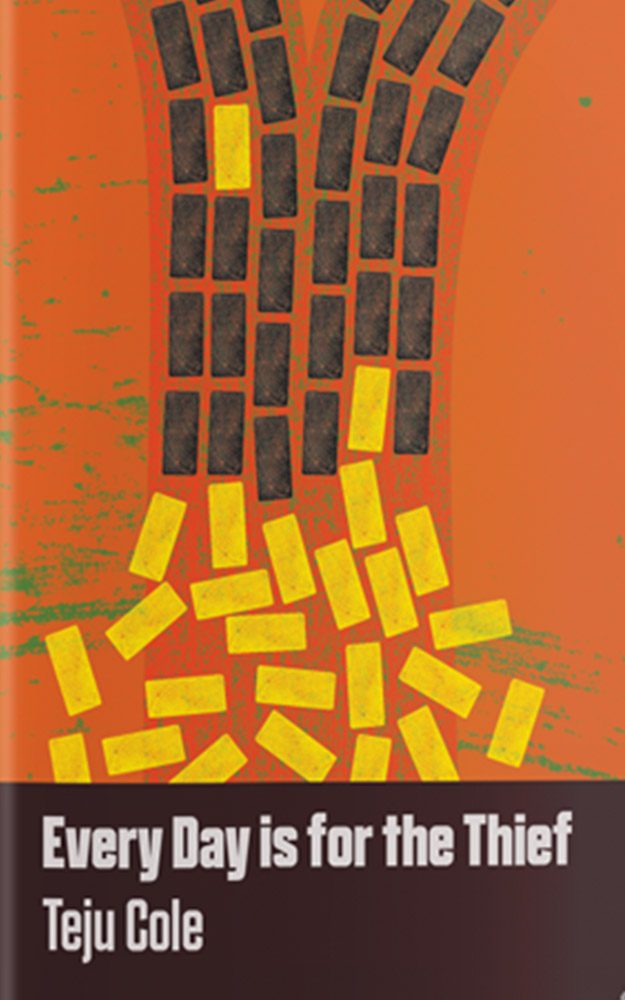 Every Day is for the Thief - Teju Cole