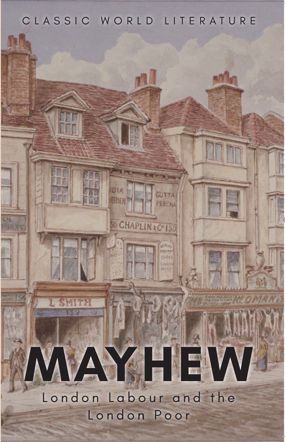 London Labour and the London Poor - Henry Mayhew