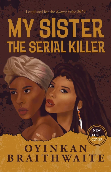 My Sister, the Serial Killer - Oyinkan Braithwaite