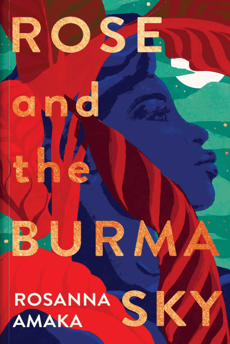 Rose and the Burma Sky - Rosanna Amaka