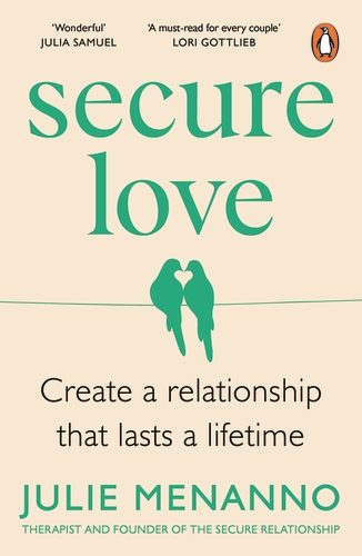 Secure Love: Create a Relationship That Lasts a Lifetime - Julie Menanno