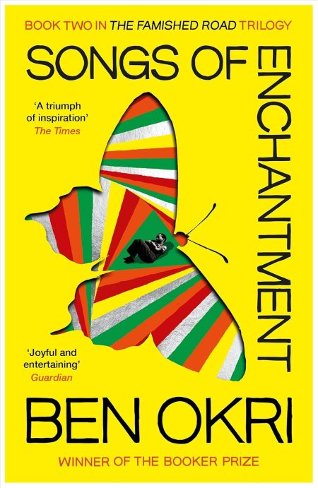 Songs of Enchantment: The Famished Road Trilogy, 2 - Ben Okri