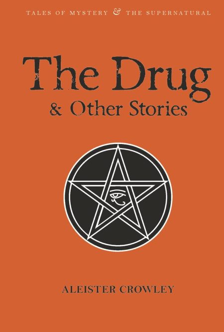 The Drug and Other Stories: Second Edition - Aleister Crowley