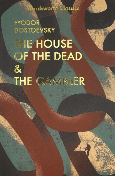 The House of the Dead and the Gambler - Fyodor Dostoevsky