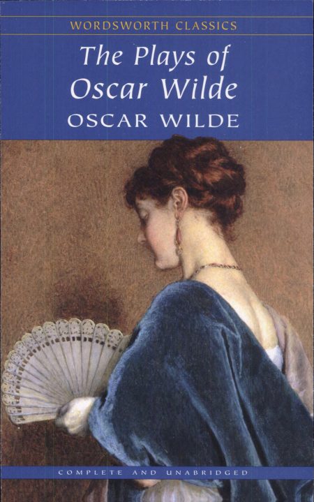 The Plays of Oscar Wilde - Oscar Wilde