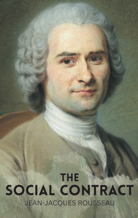 The Social Contract: Or Principles of Political Right (Classics of World Literature) - Jean-Jacques Rousseau