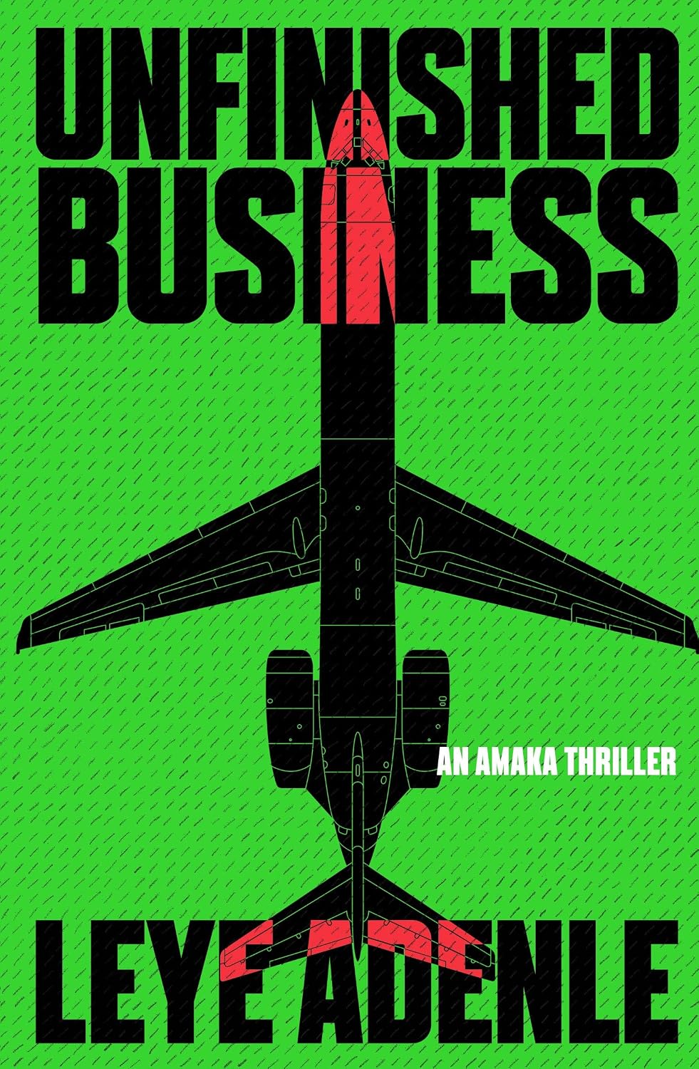 Unfinished Business: Amaka Thrillers, 3 - Leye Adenle