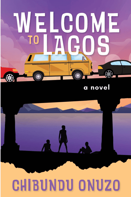 Welcome to Lagos - Chibundu Onuzo