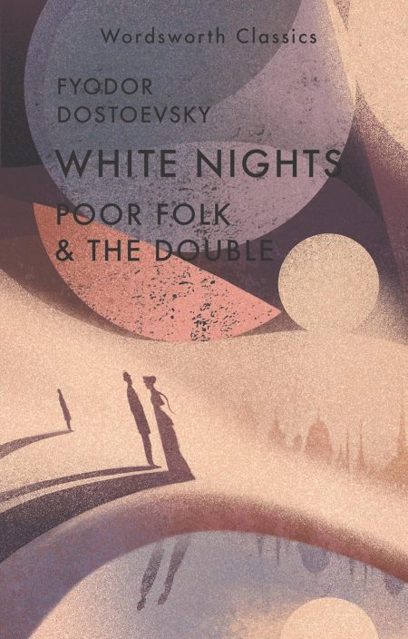 White Nights; Poor Folk; The Double - Fyodor Dostoevsky