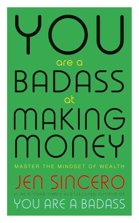 You Are a Badass at Making Money: Master the Mindset of Wealth - Jen Sincero